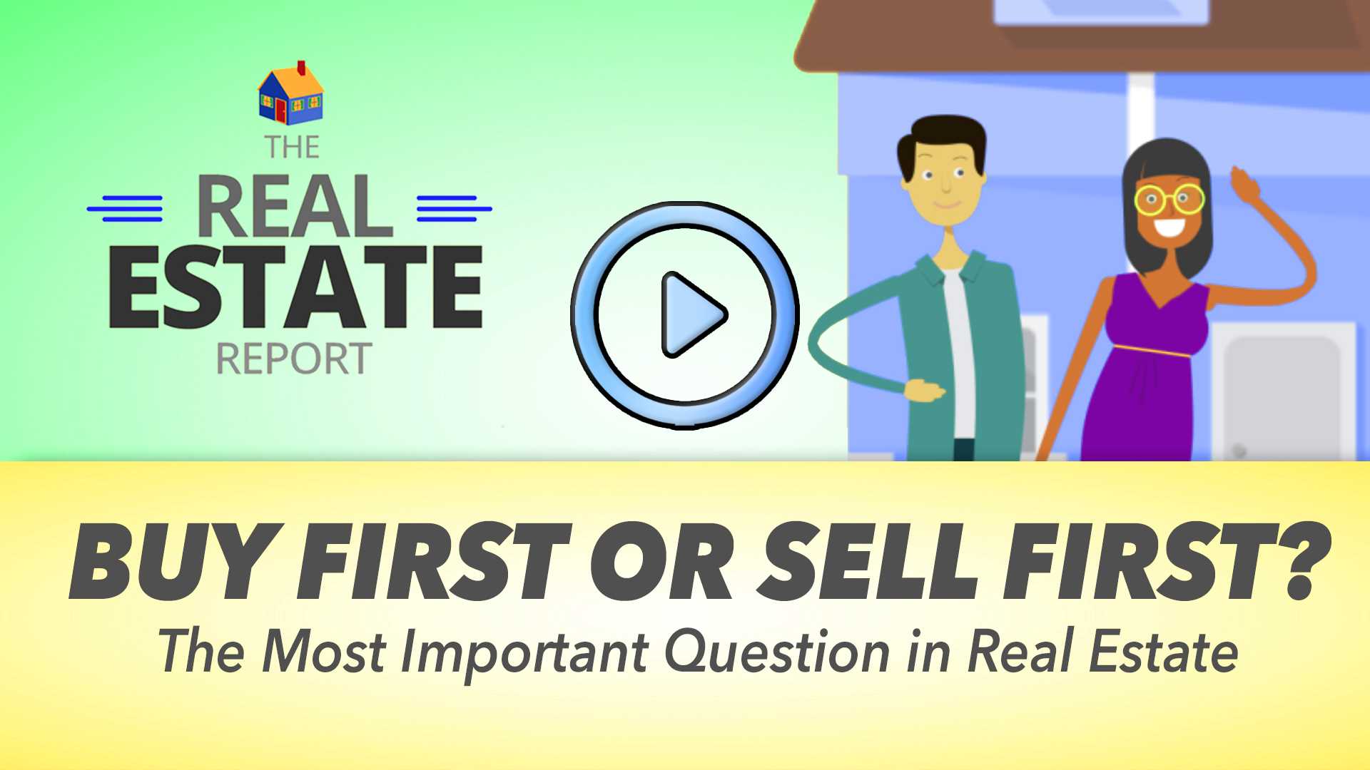 The Real Estate Catch 22 - Buy First Or Sell First?
