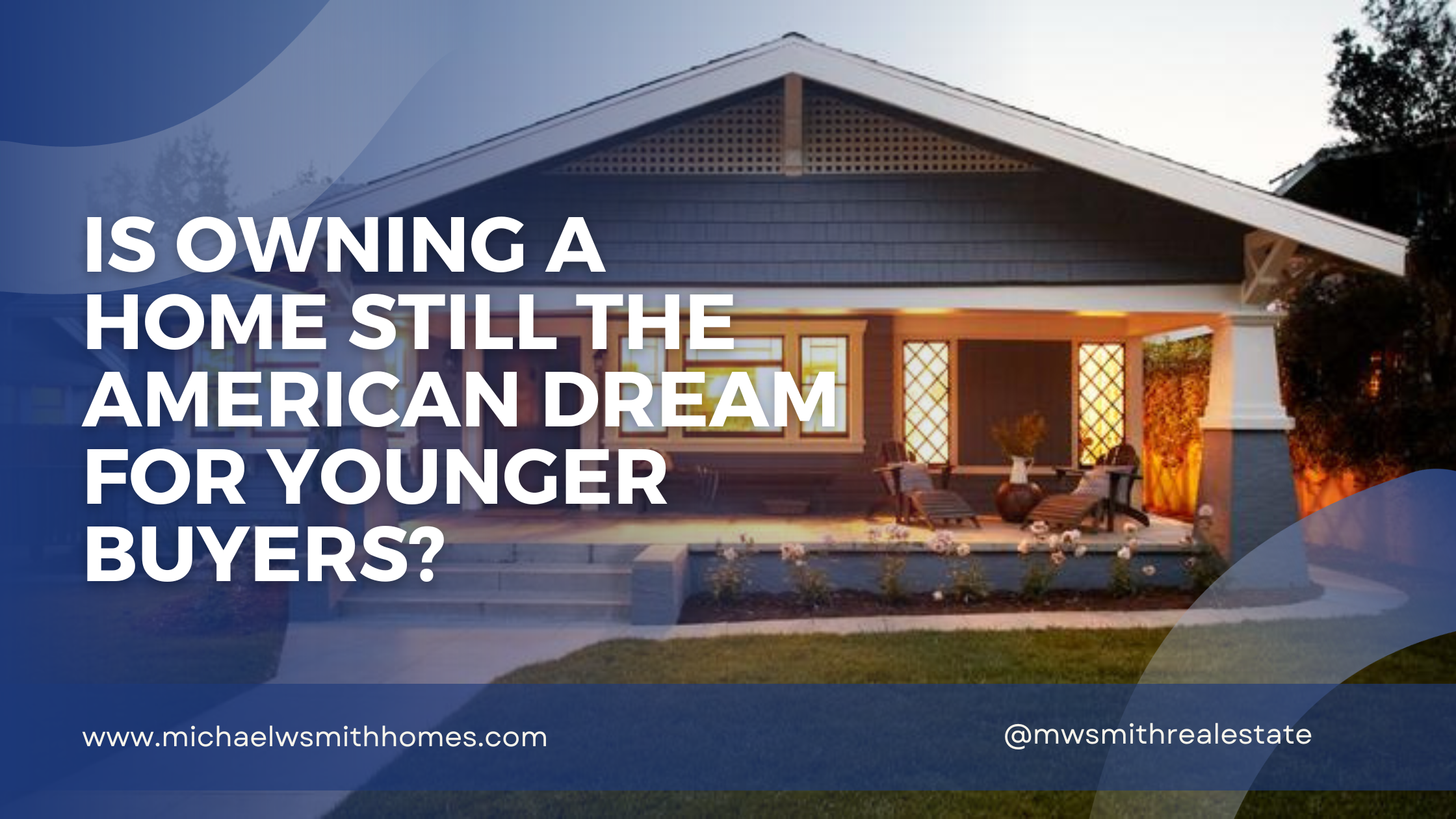Is Owning a Home Still the American Dream for Younger Buyers?