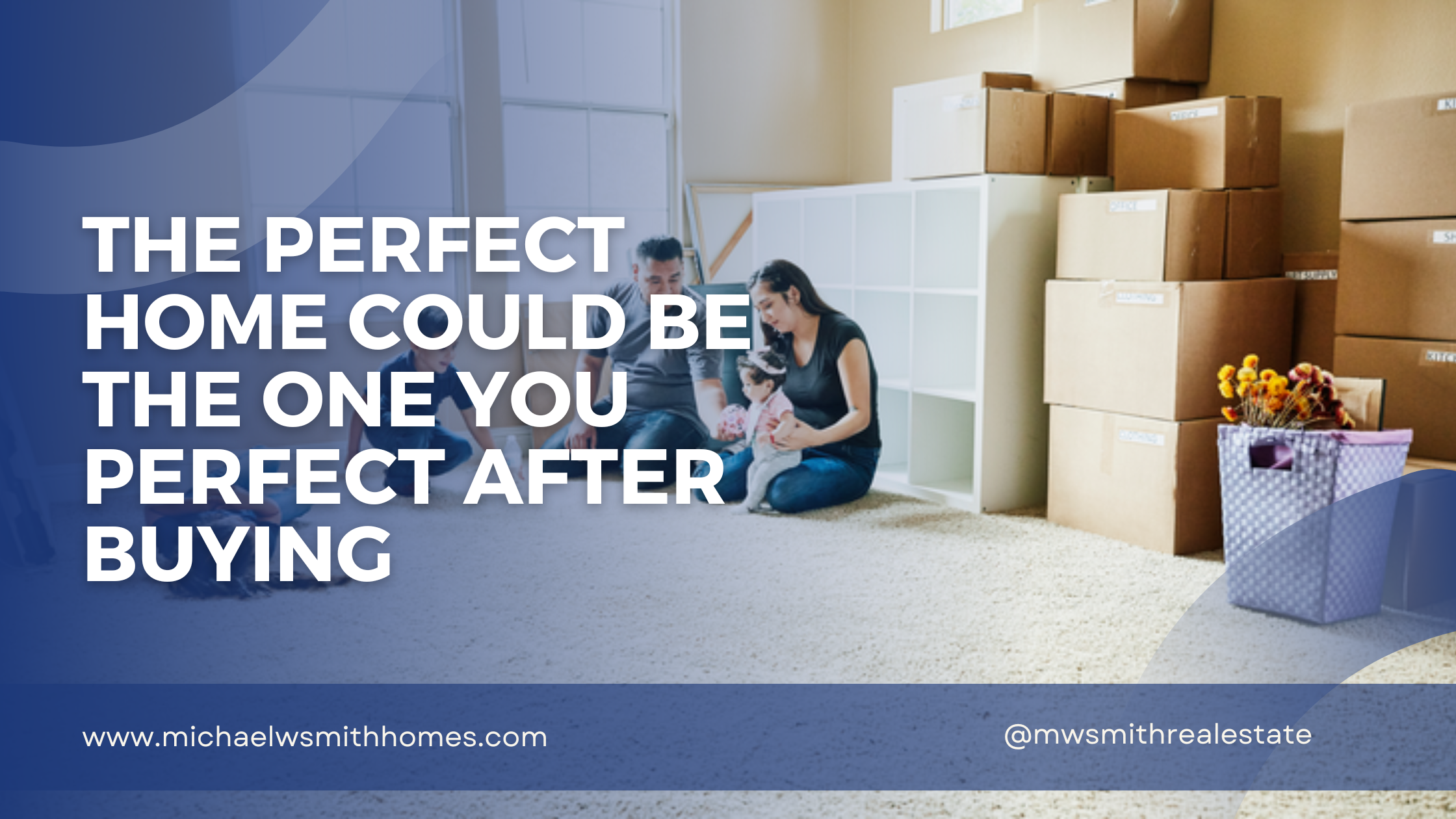 The Perfect Home Could Be the One You Perfect After Buying