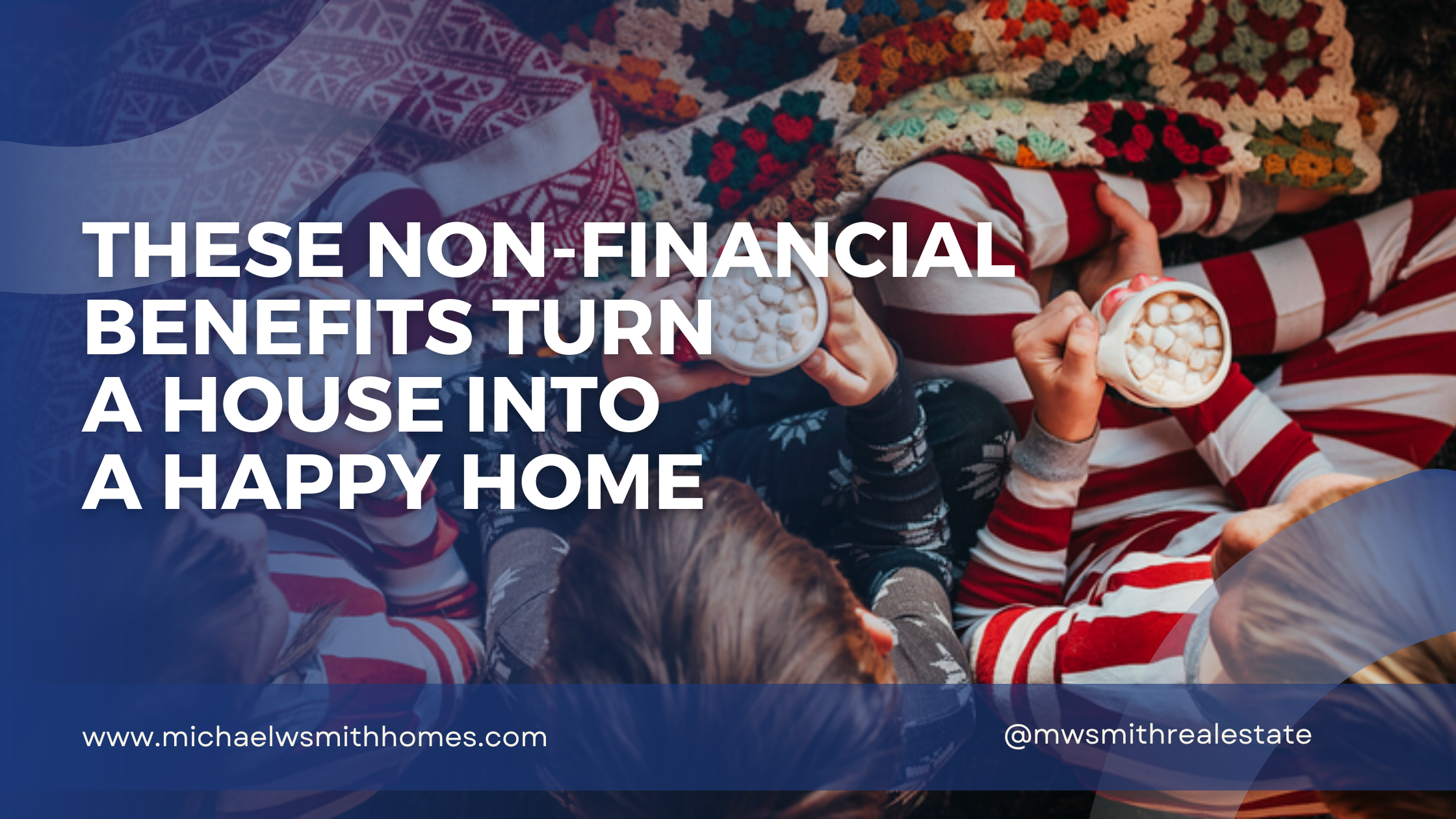These Non-Financial Benefits Turn a House into a Happy Home