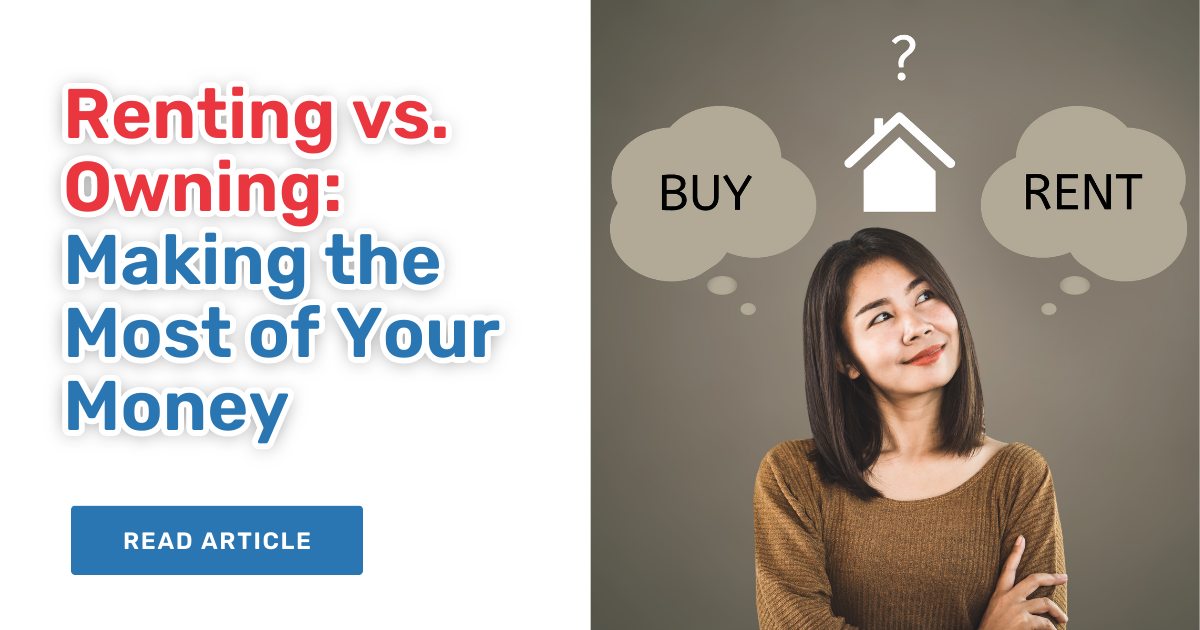 Renting vs. Owning: Making the Most of Your Money
