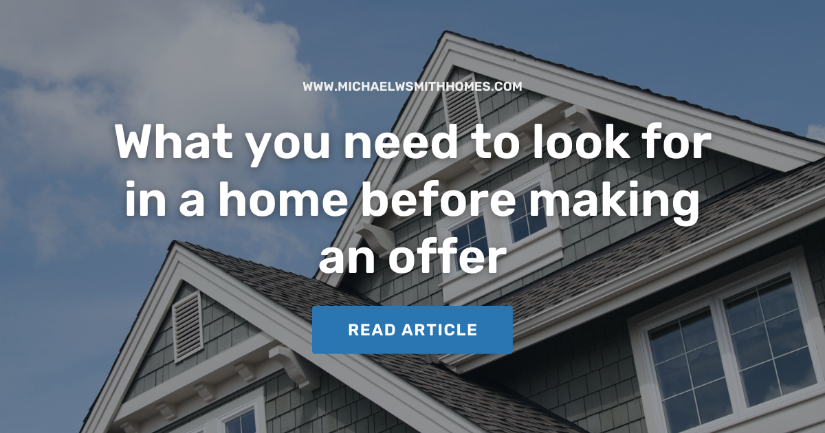 What you need to look for in a home before making an offer